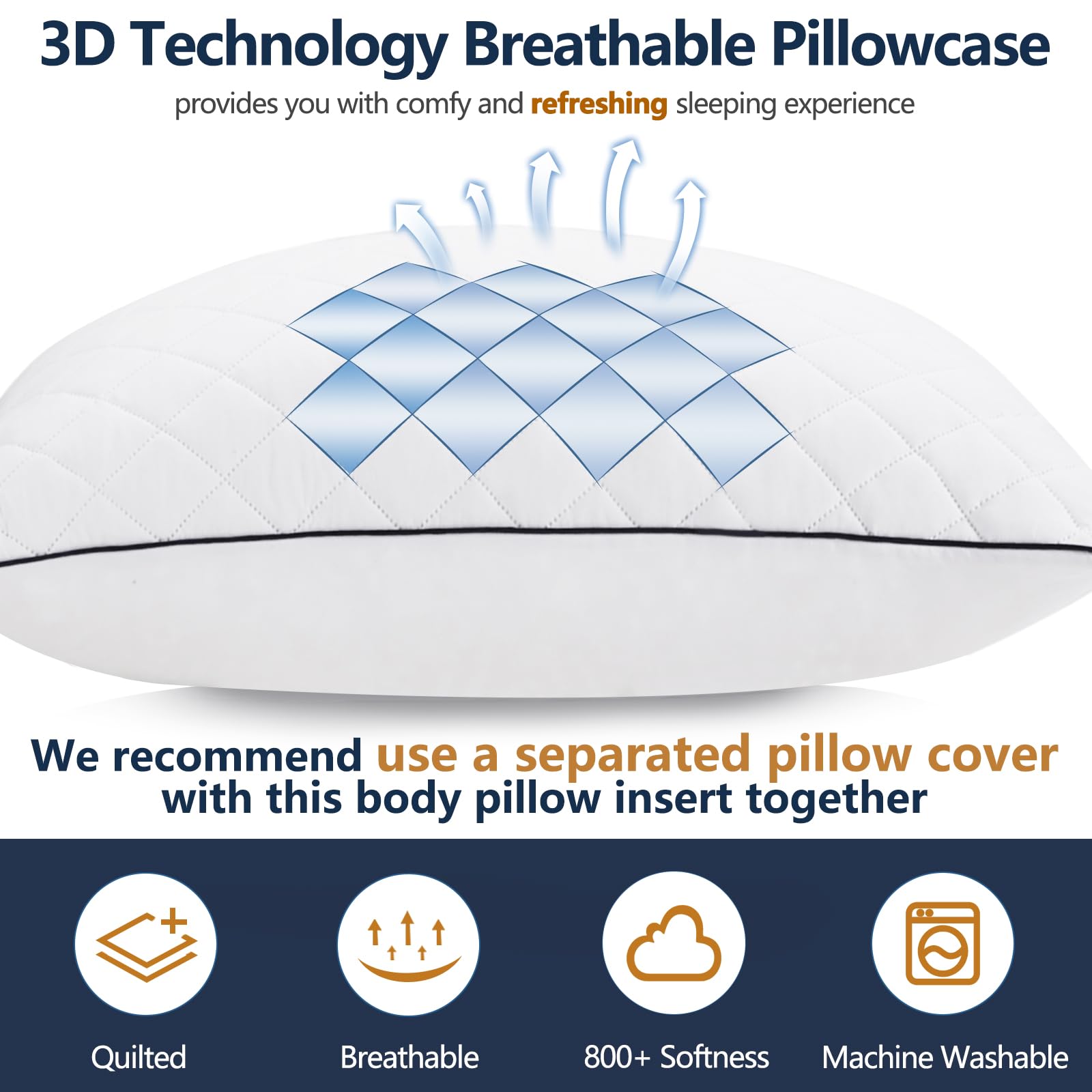 1 MIDDLE ONE 20x60 inch long pillow provides full-body support for various sleeping positions.