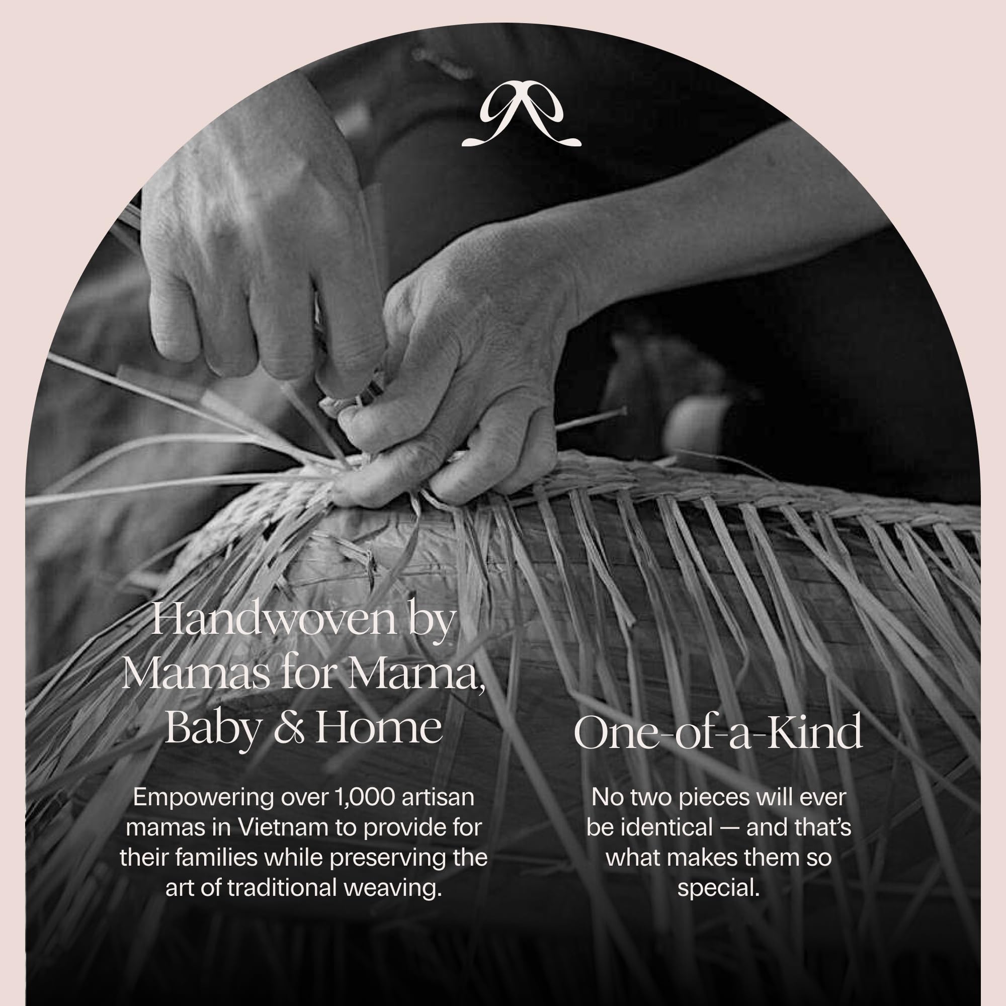 Handcrafted by BEBE BASK mamas detailing Lola’s weaving