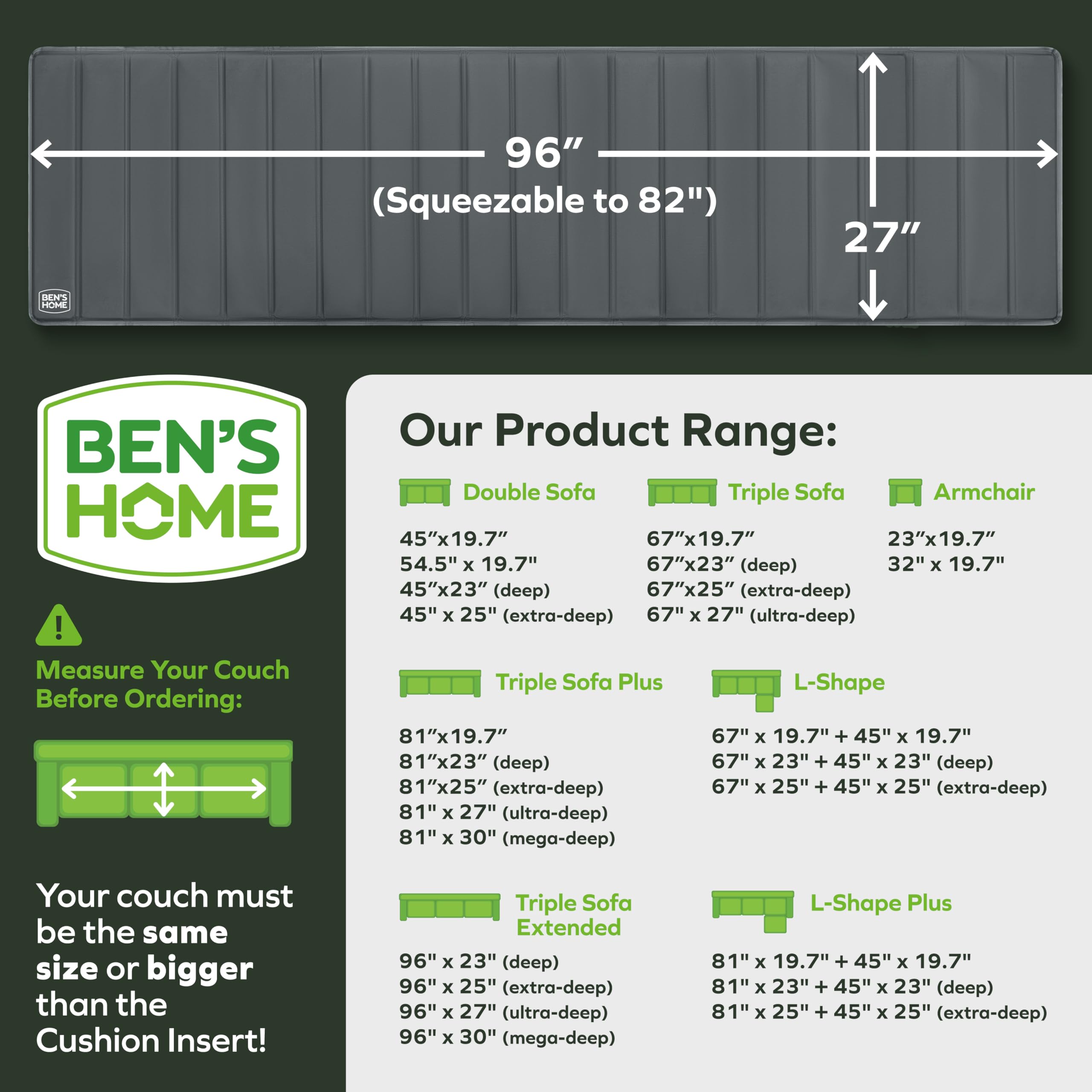 BEN'SHOME solid wood core provides durable, long-lasting support for deep couches.
