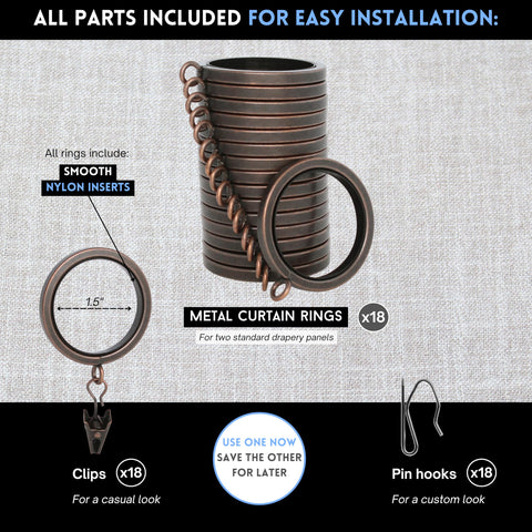 Includes 18 heavy metal rings for two standard curtains