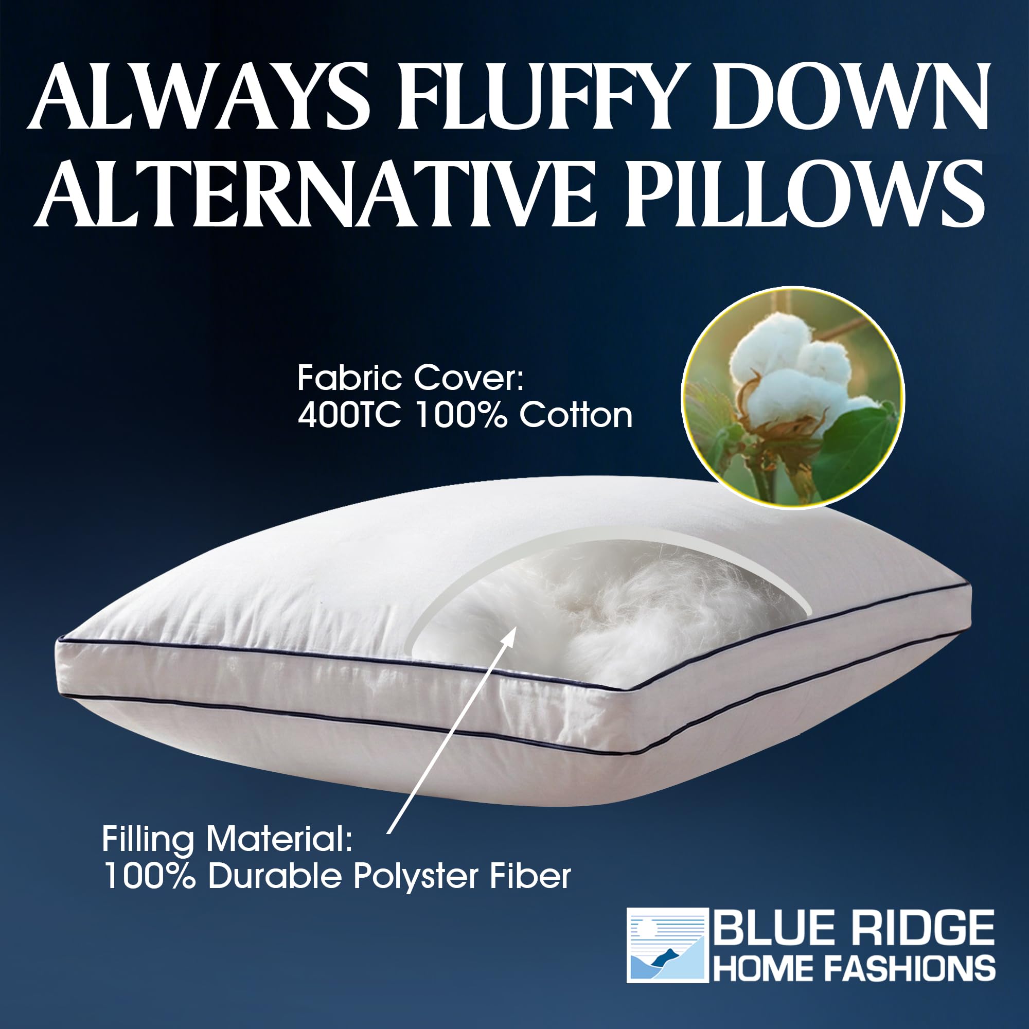 Blue Ridge queen size pillows measure 18 by 26 inches.