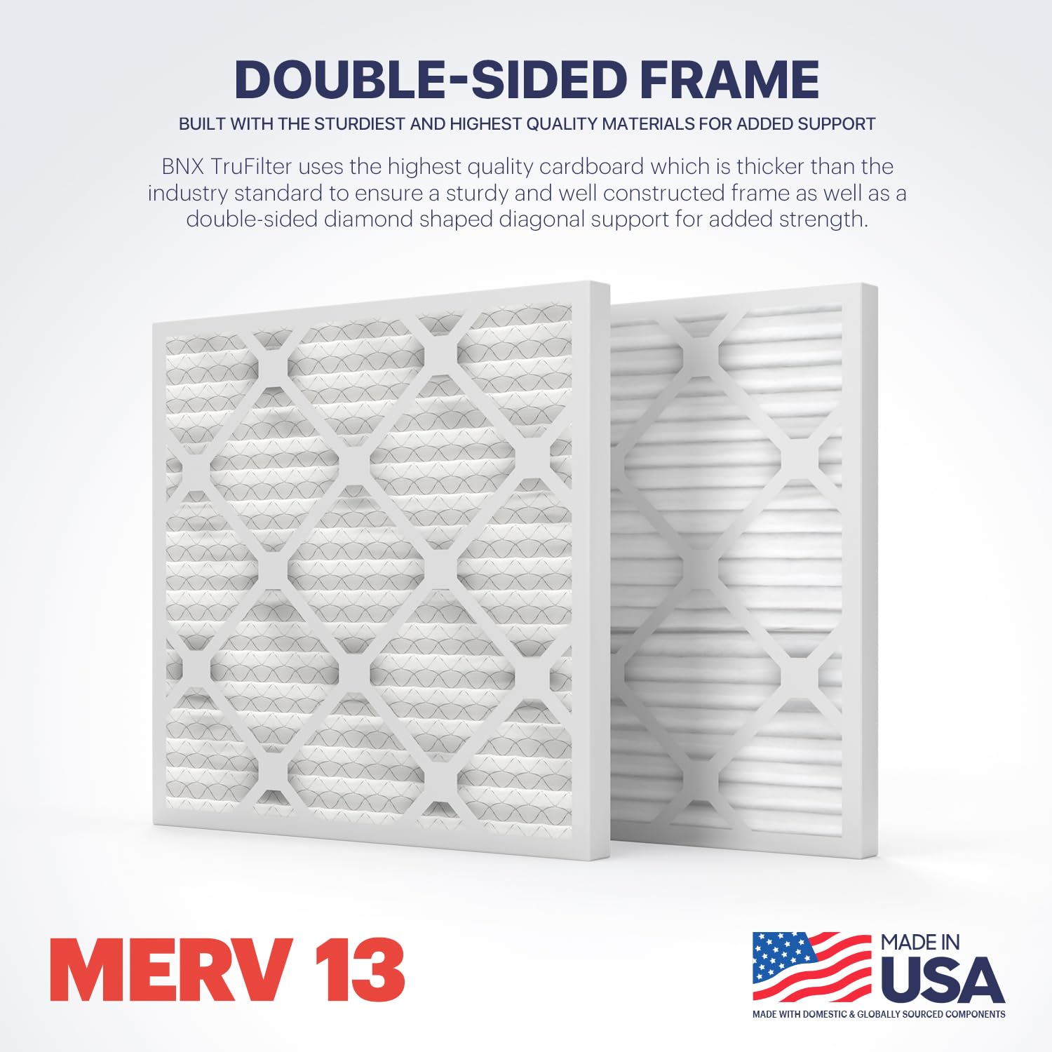 BNX TruFilter airflow-optimized design supports steady airflow with low resistance.