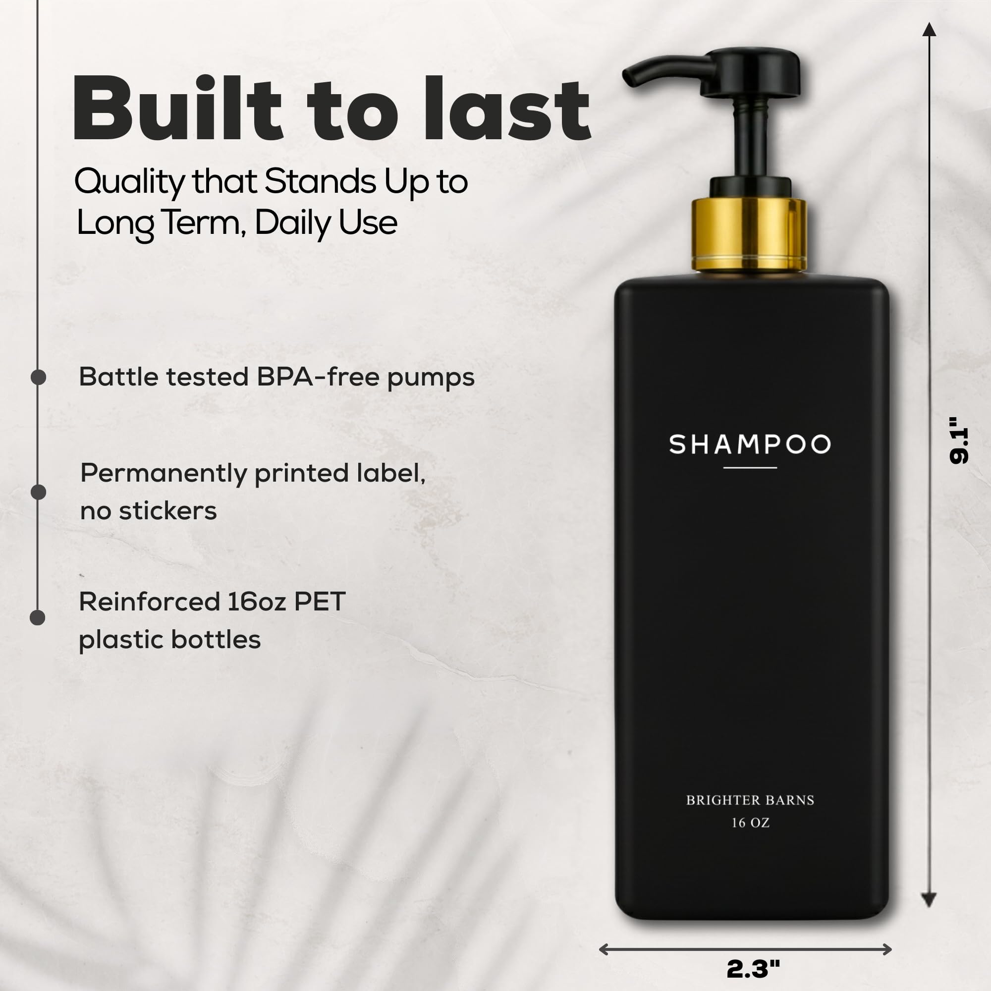 Brighter Barns BPA-free pumps ensure rustproof, reliable shower dispensing.