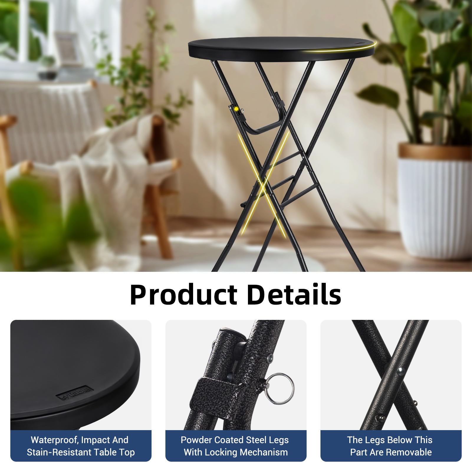 Byliable detachable legs simplify storage after events.