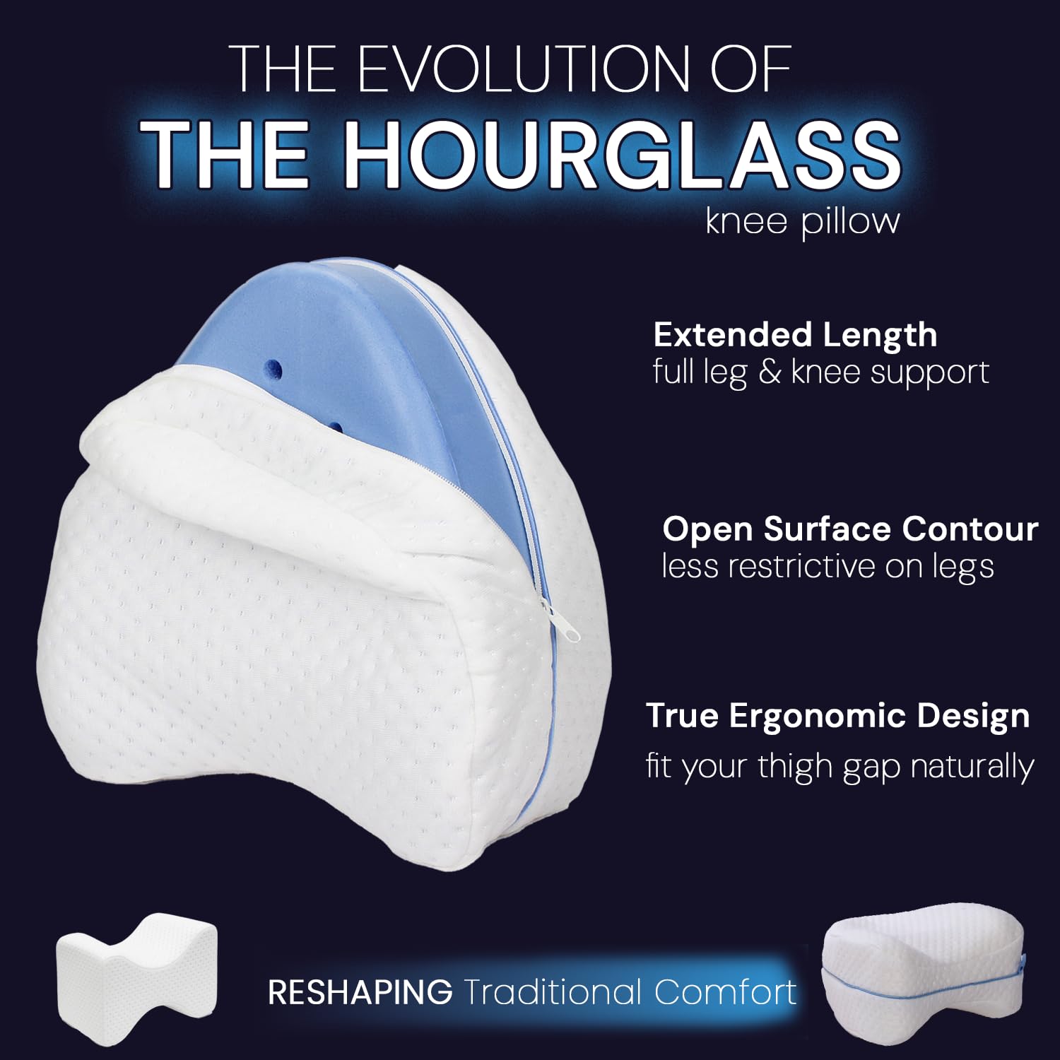 Contour Legacy XL ergonomic crescent shape adapts to natural leg contours.