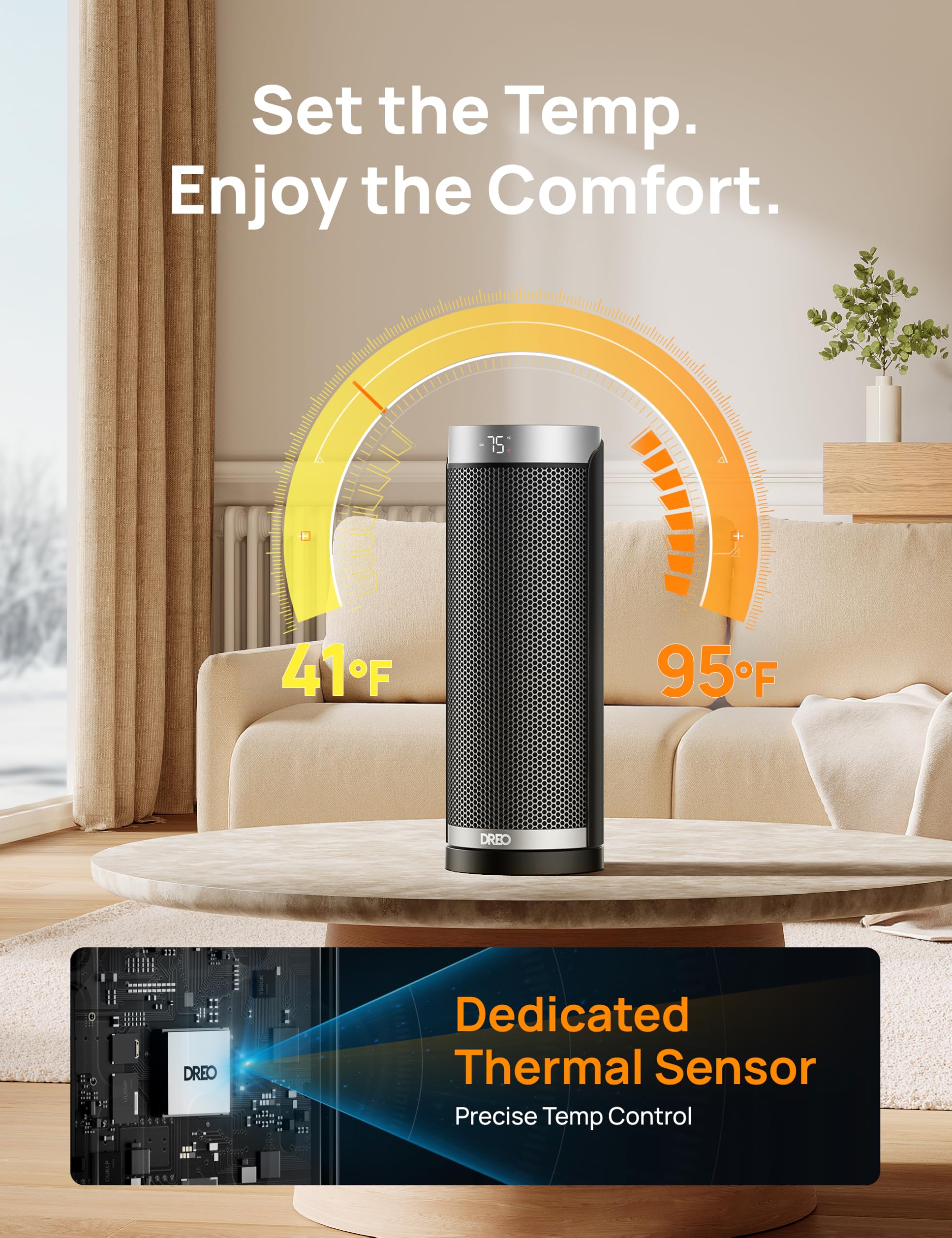 Dreo quiet-heating operates at 37.5 dB for undisturbed use.