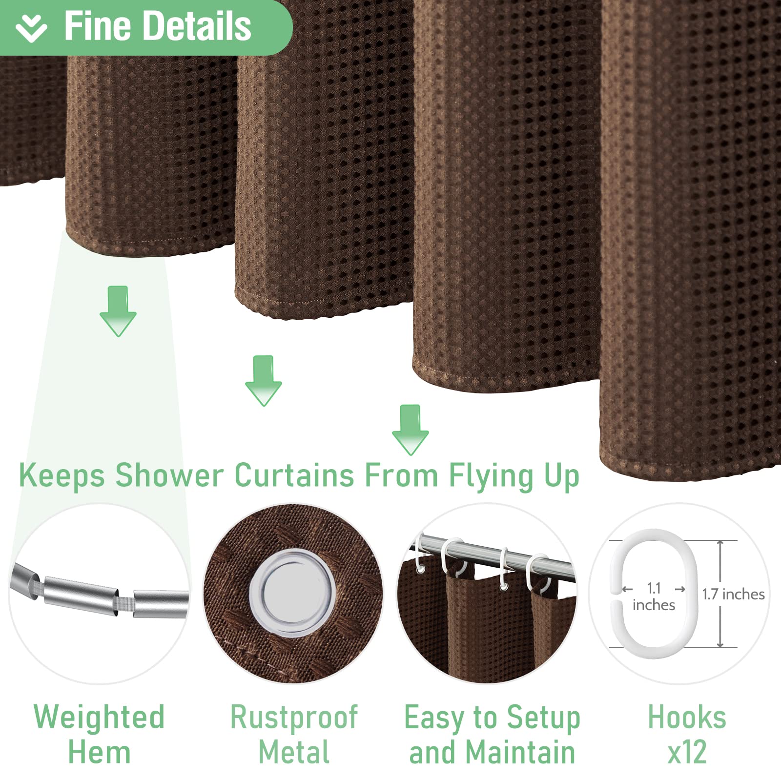 Dynamene curtain includes 12 hooks for easy, ready-to-use setup.