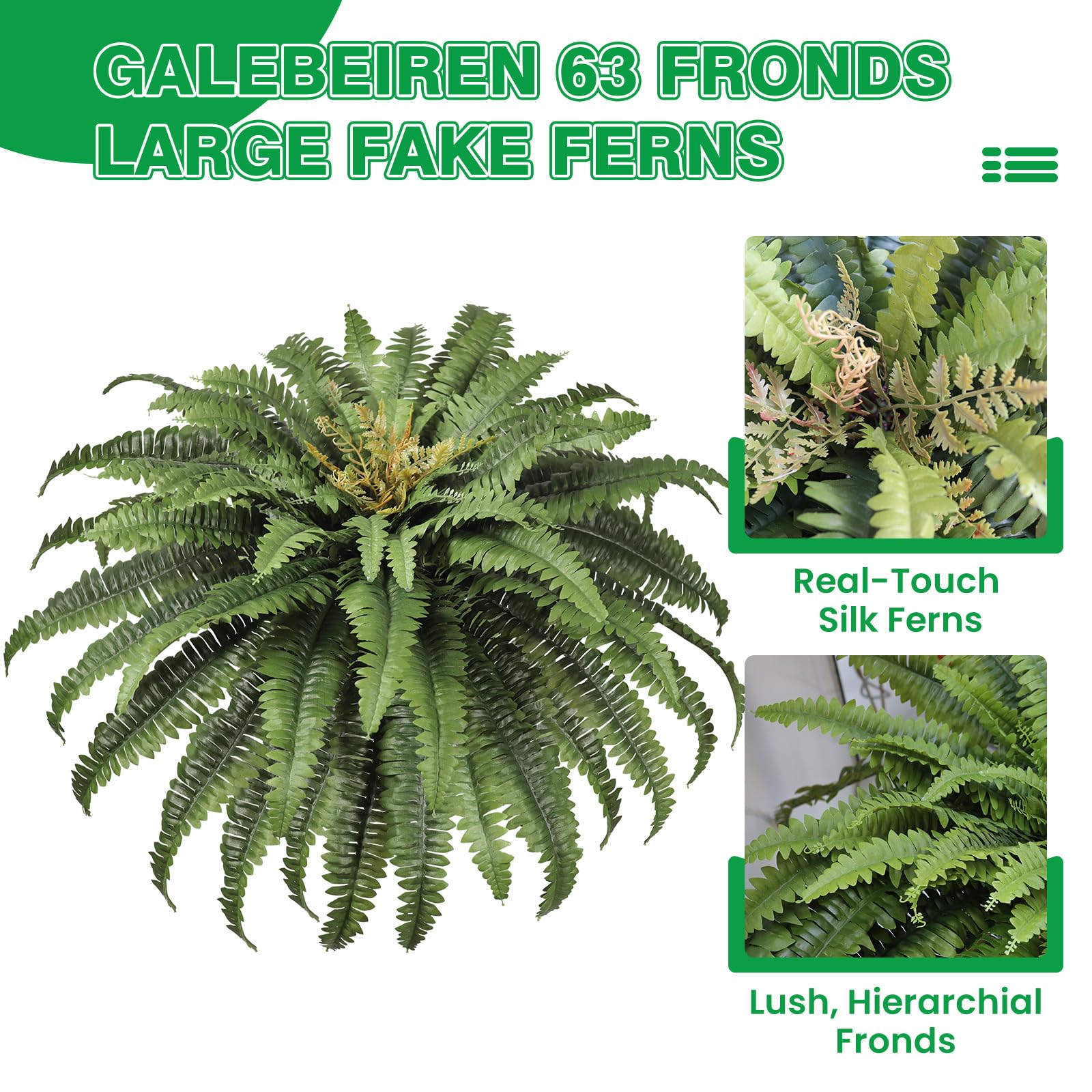 Dark green Galebeiren fern adds indoor-outdoor versatility.