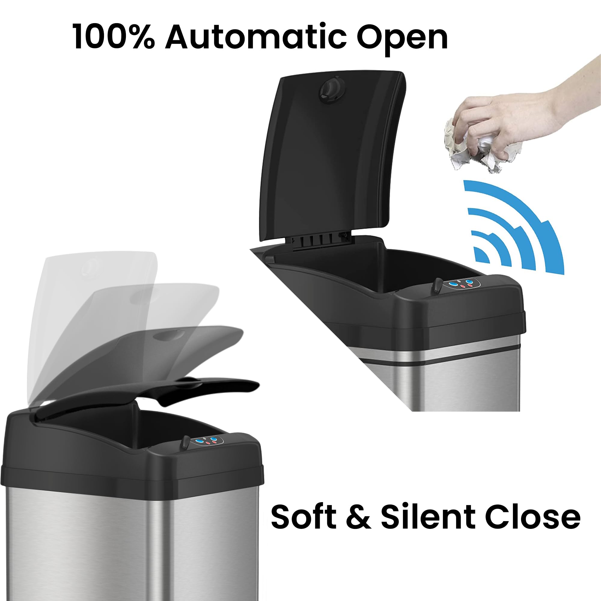 iTouchless VisioSense and Reflx Technology ensure smooth, safe lid motion.