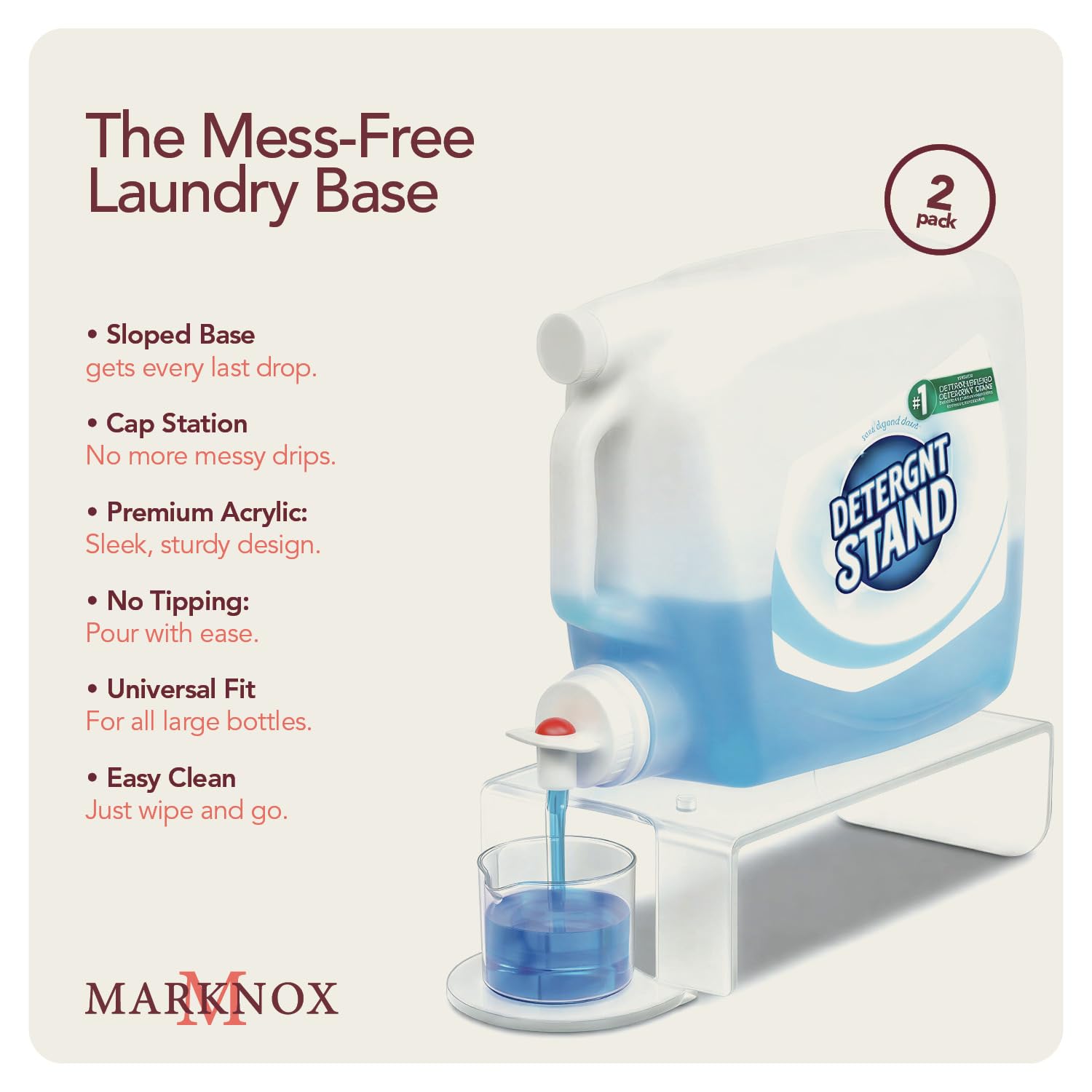 Marknox gravity-flow base guides liquid with minimal spills.