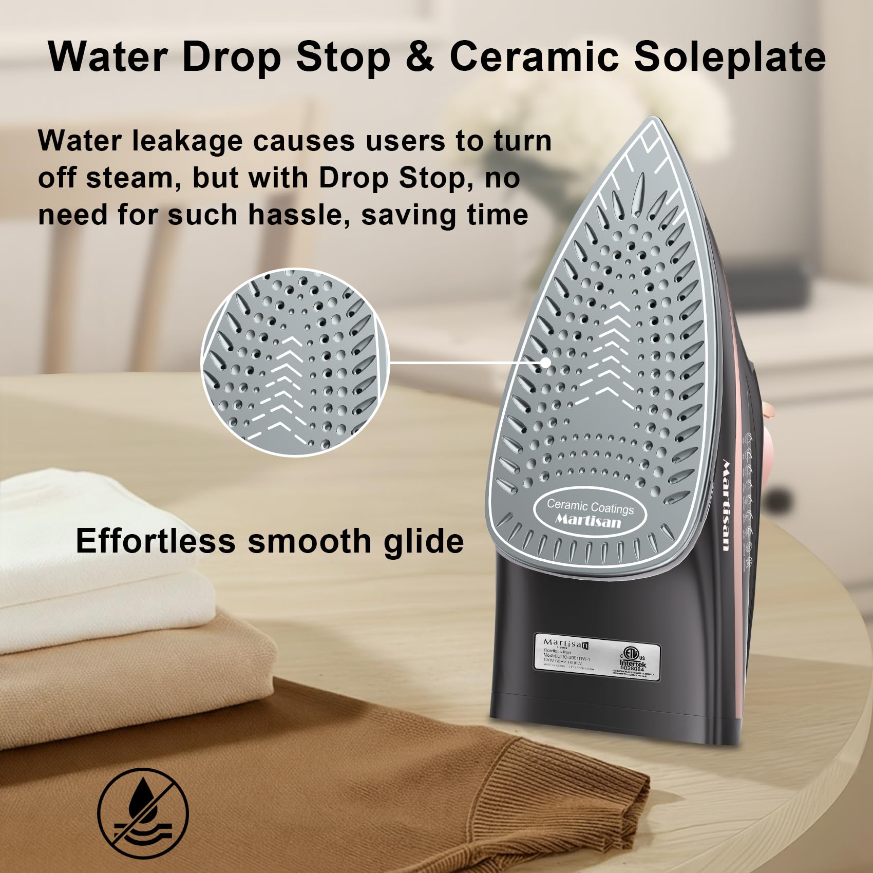 Martisan anti-drip system keeps fabrics clean during steaming.