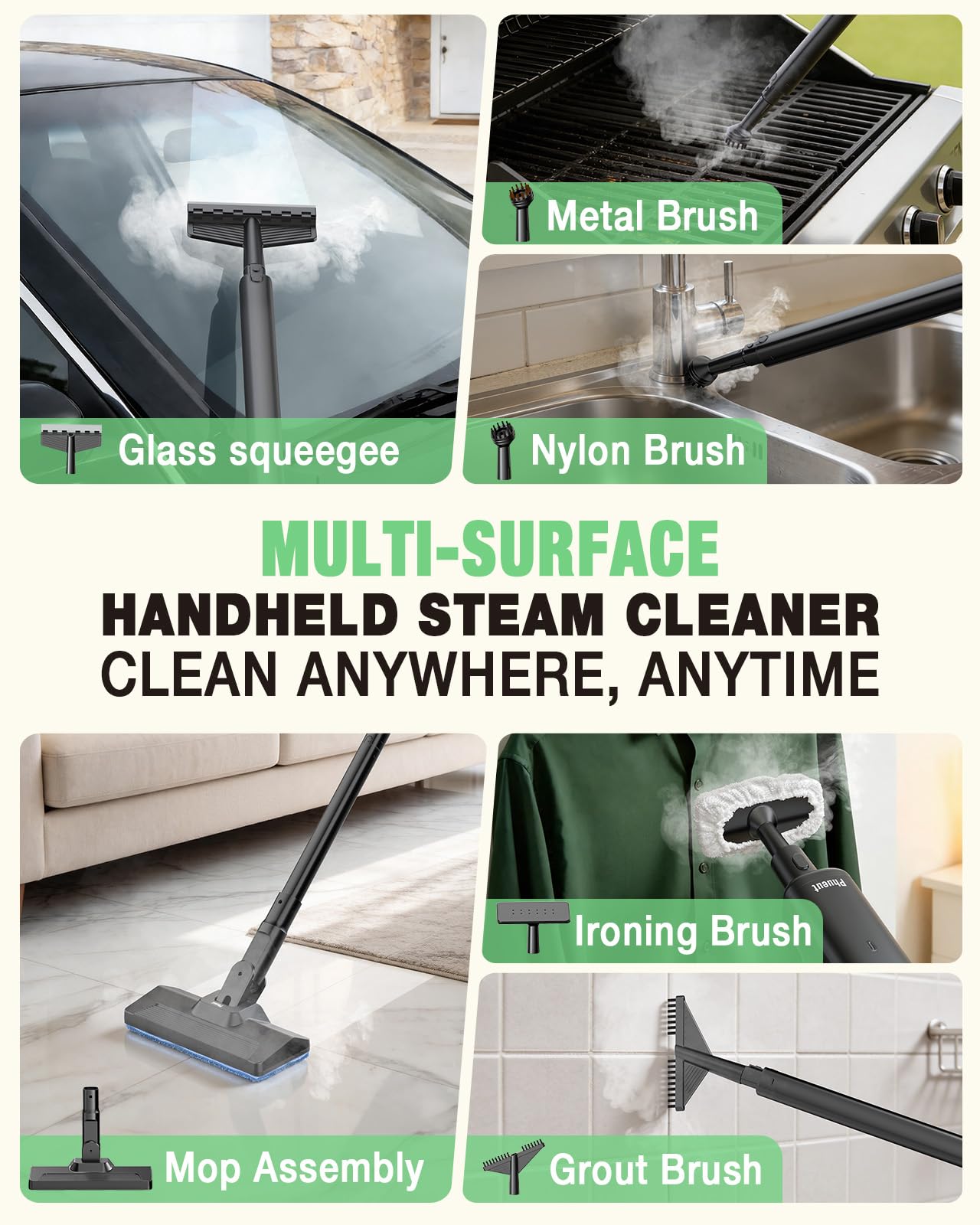 Phueut accessories kit included for floors, grout, upholstery, and more.
