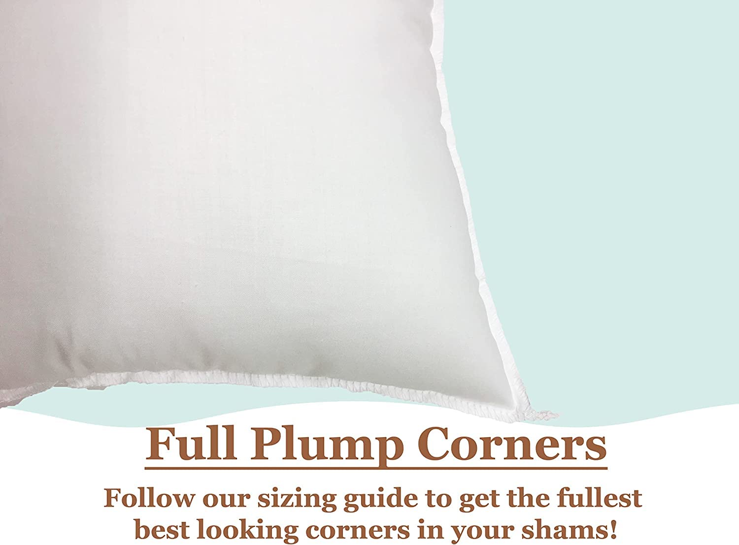 Pillowflex hypoallergenic insert provides gentle pillow support.