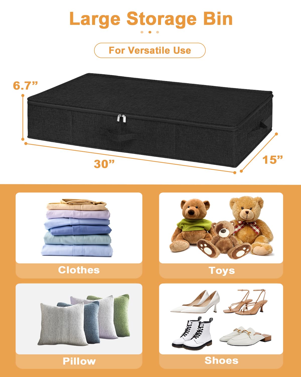 Reinforced front and side handles ensure easy sliding from under the bed.