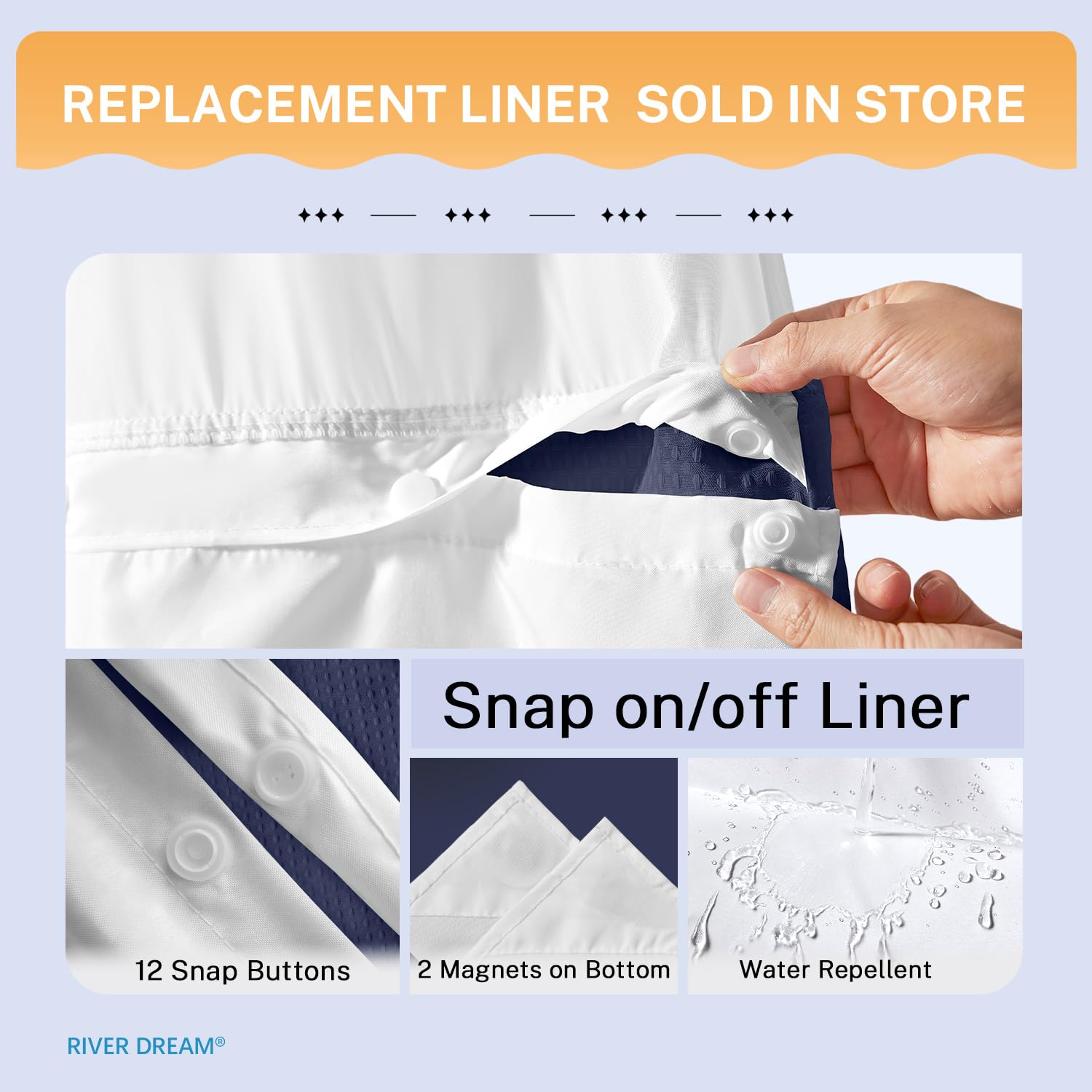 River Dream snap-in liner detail with secure attachment.
