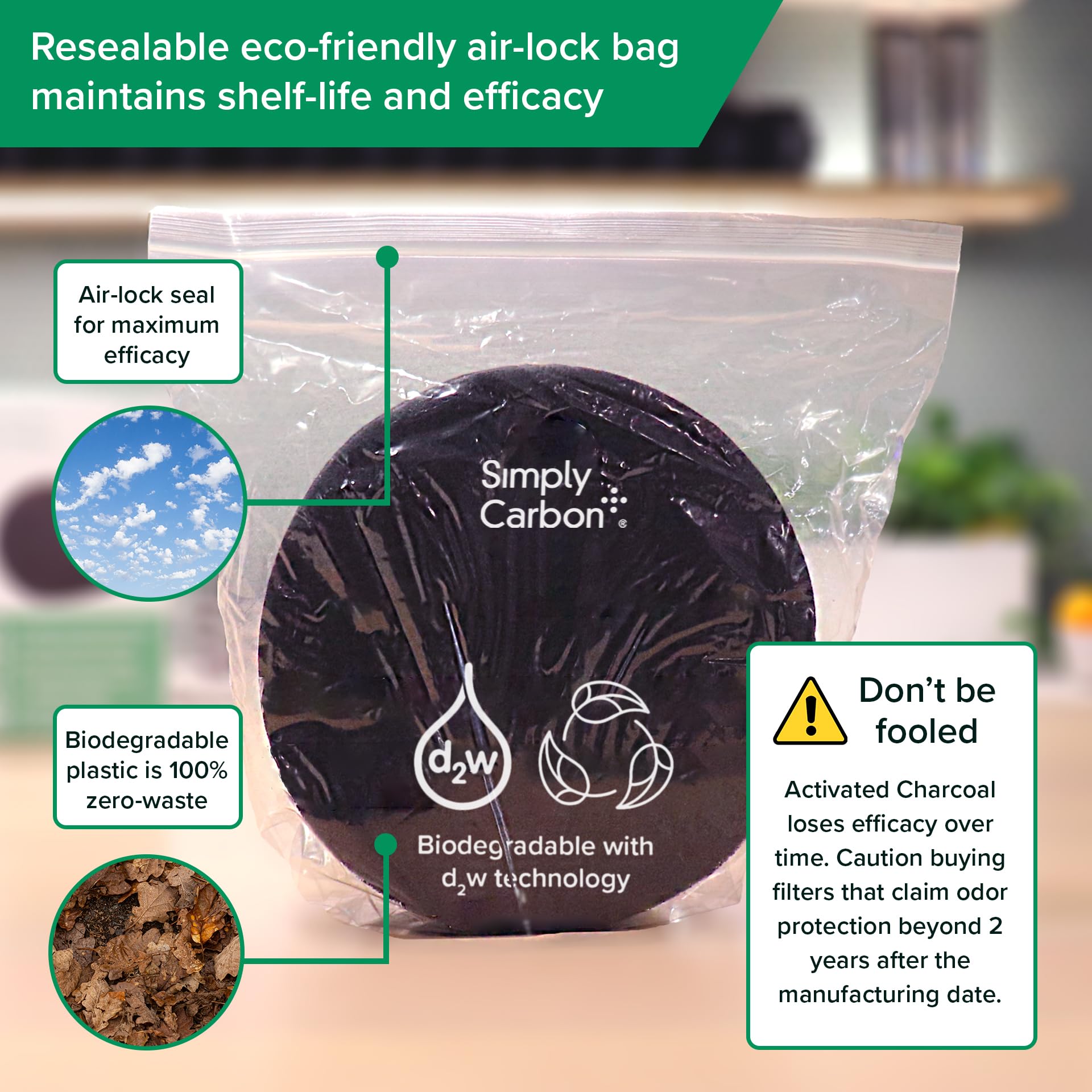 Simply Carbon up to two years of odor protection under ideal conditions.