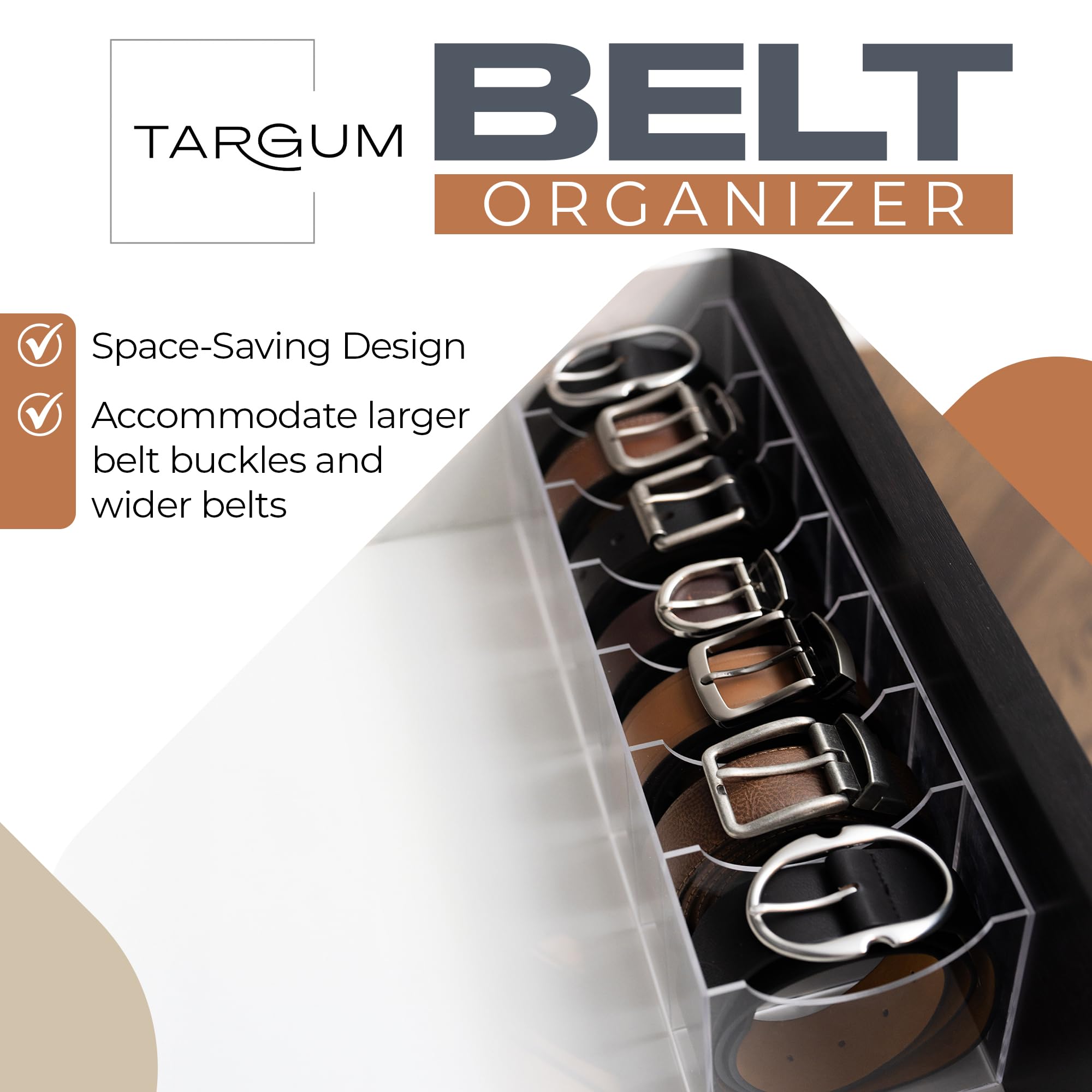 Targum transparent acrylic belt organizer lets you identify items at a glance