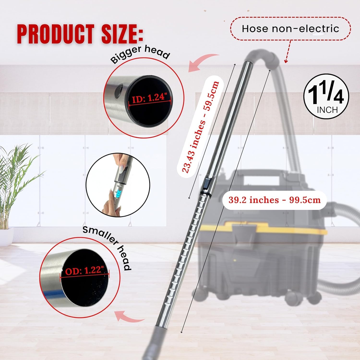 VACEXT 39-inch reach helps clean ceilings and under furniture.