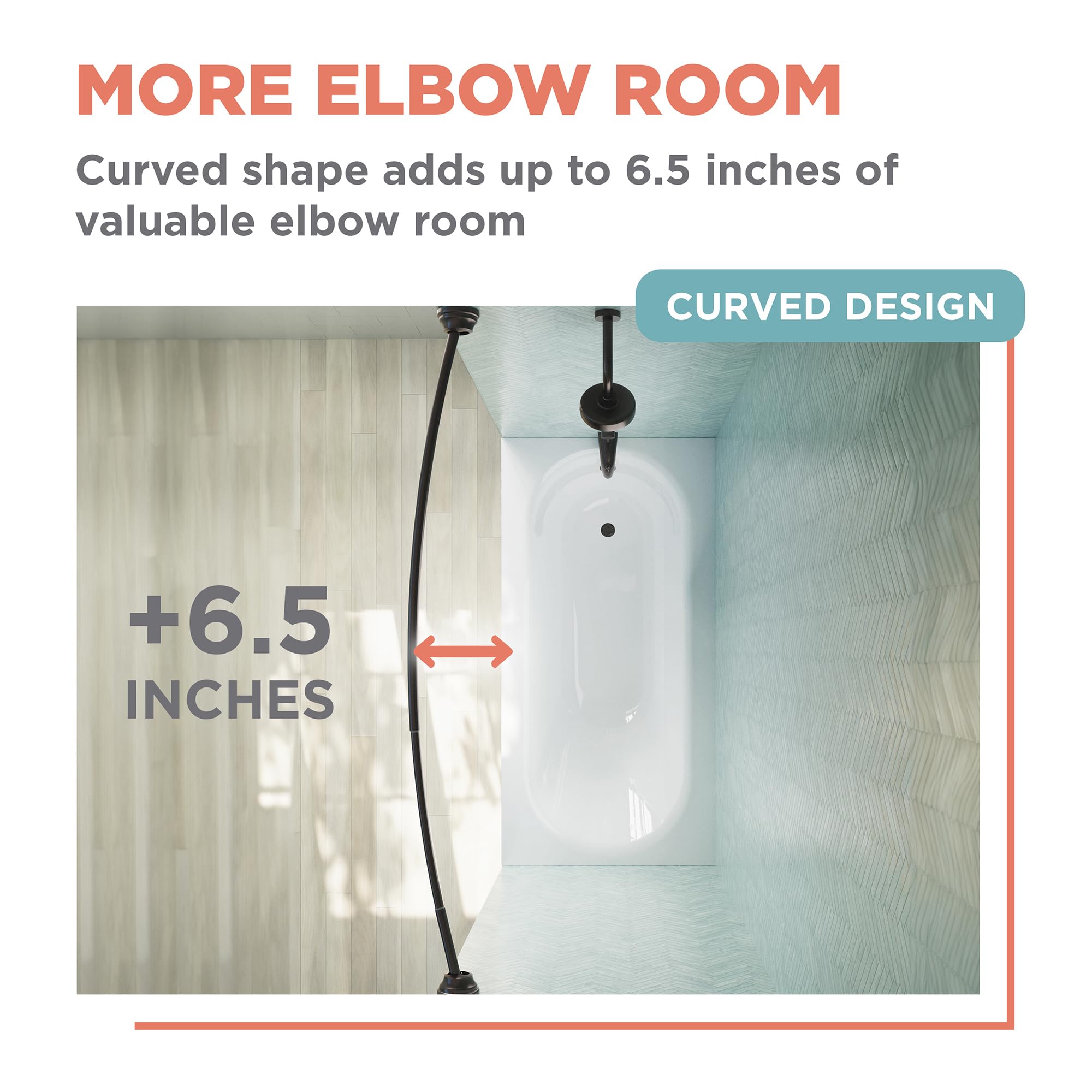 Zenna Home curved shower rod shows extra elbow room up to 6.5 inches.